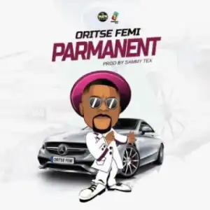 Oritse Femi - Parmanent